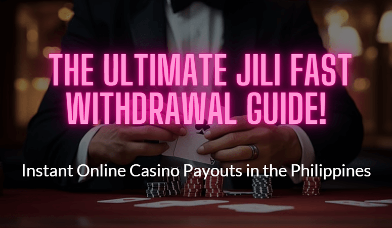 JILI Fast Withdrawal Guide
