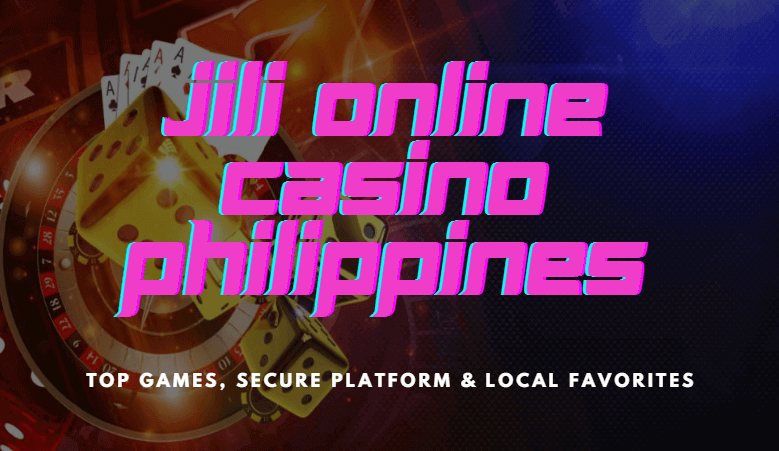 JILI Online Casino Philippines