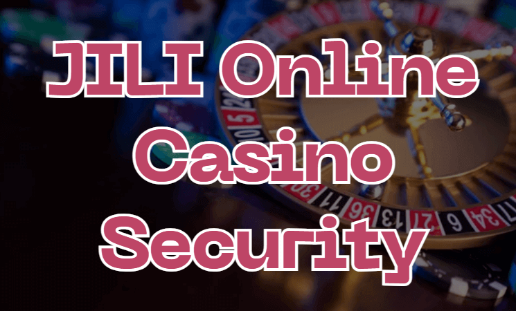 JILI Online Casino Security