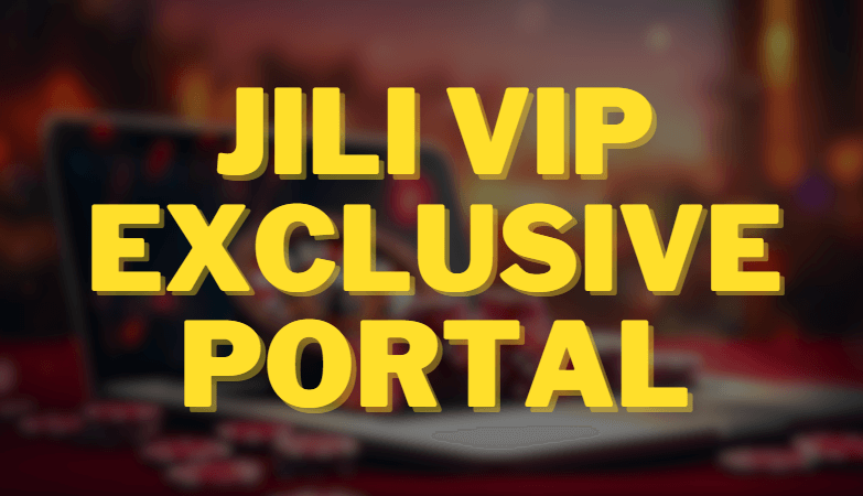 JILI VIP Exclusive Portal