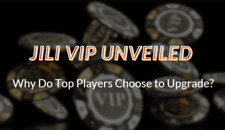 JILI VIP Unveiled